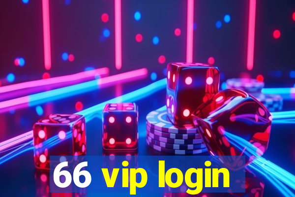 66 vip login